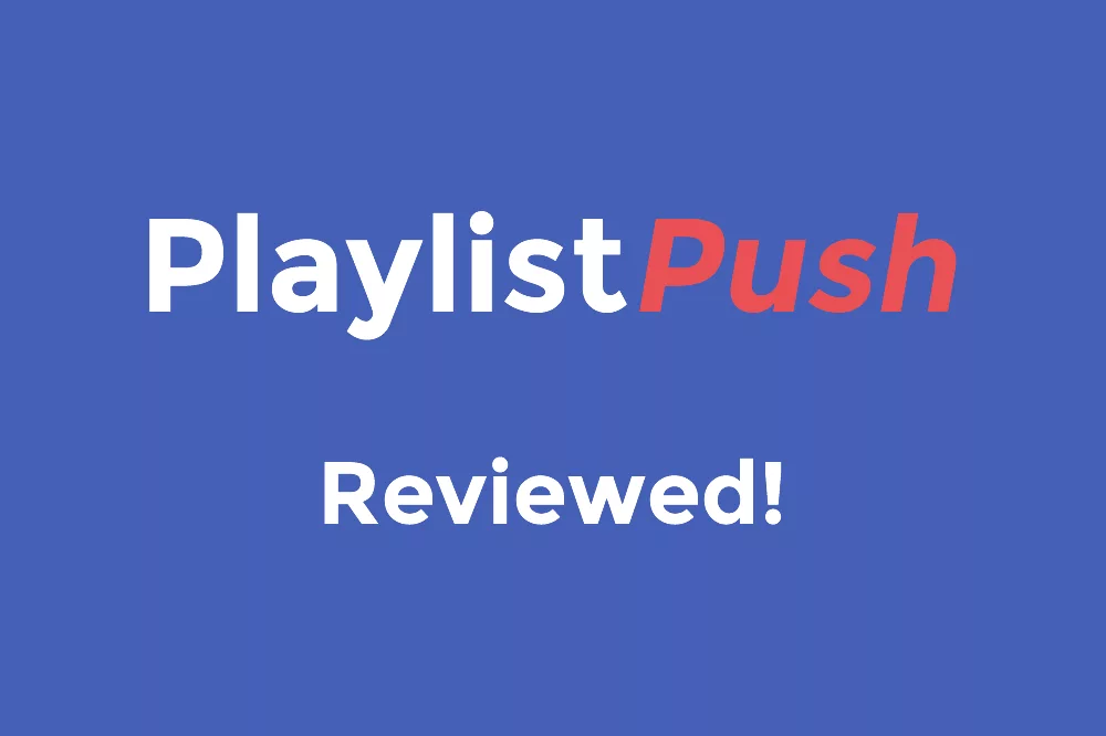 Playlist Push Review: Can This Help Musicians Get Recognized?